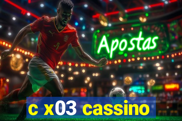 c x03 cassino